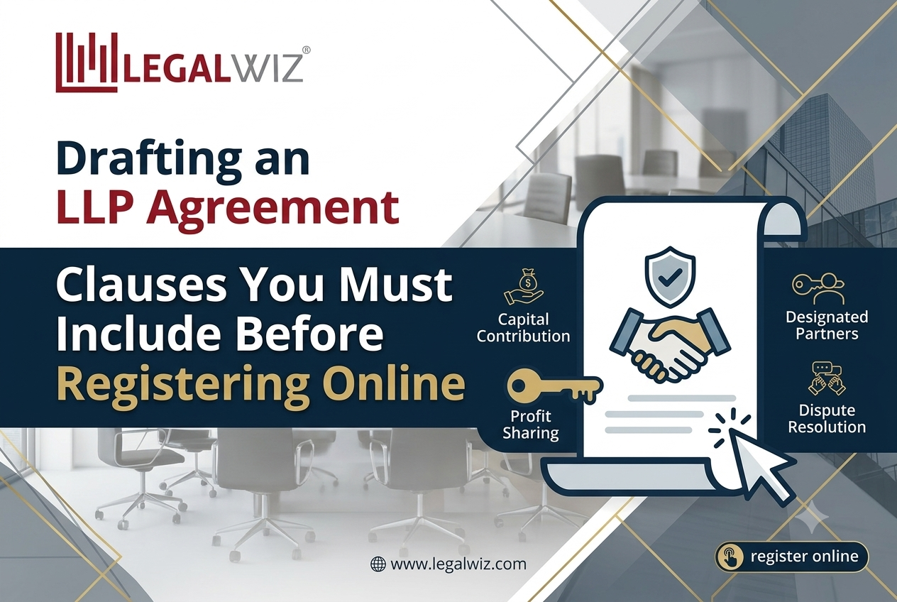 Drafting an LLP Agreement: Clauses You Must Include Before Registering Online