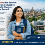Why UP Students Choosing Lucknow Professional Education