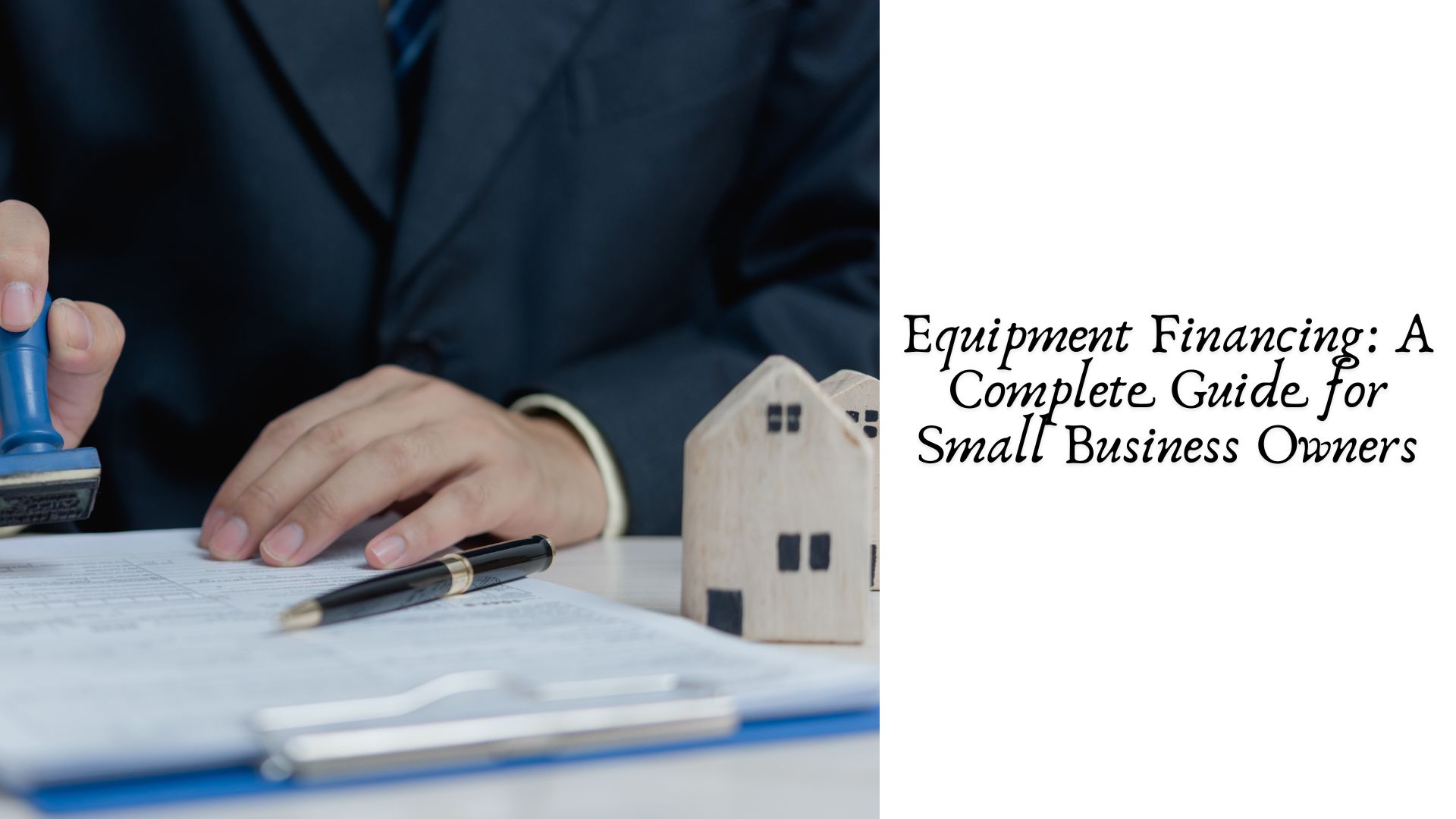 Equipment Financing: A Complete Guide for Small Business Owners