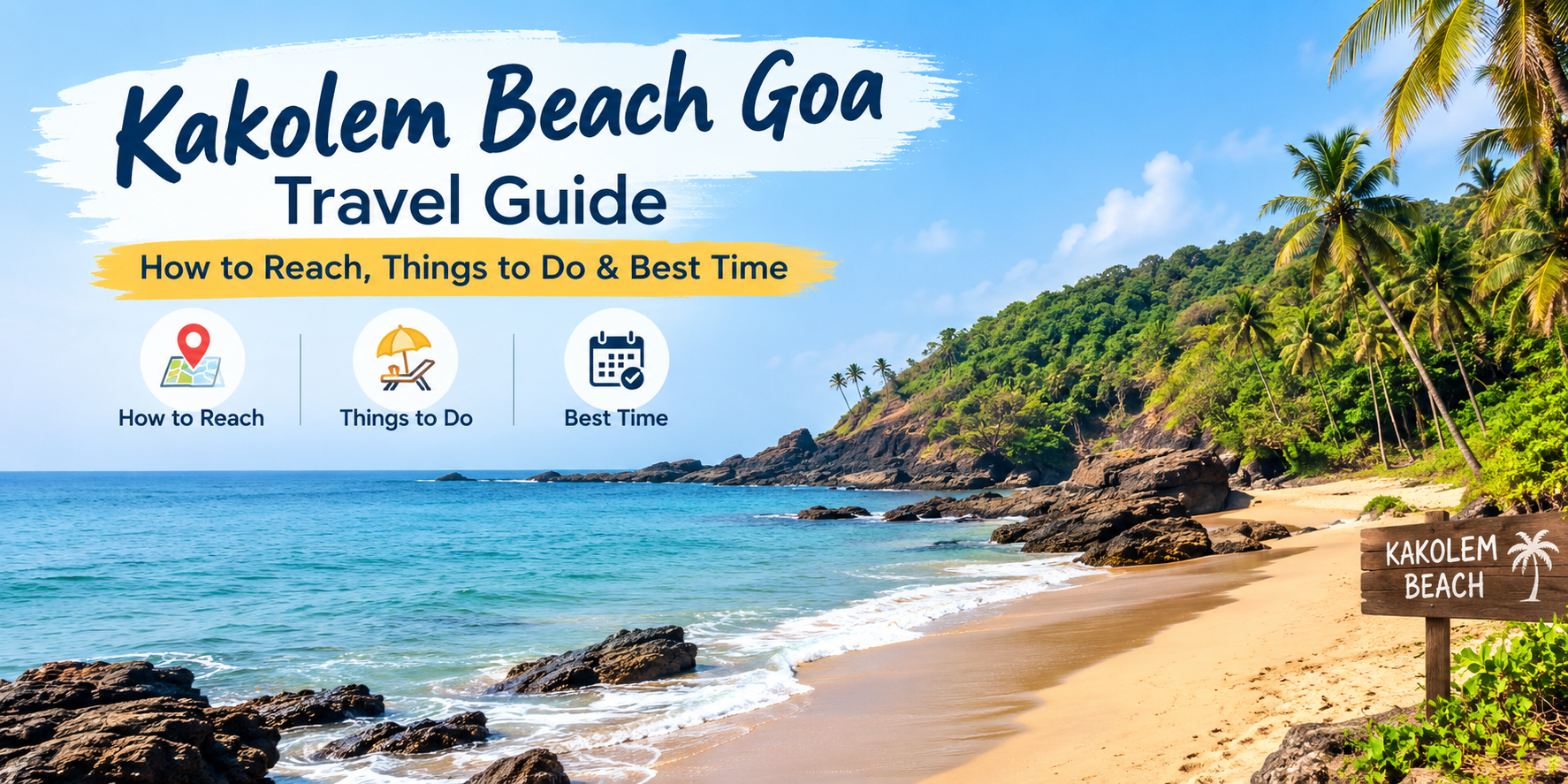 Kakolem Beach Goa Travel Guide: How to Reach, Things to Do & Best Time